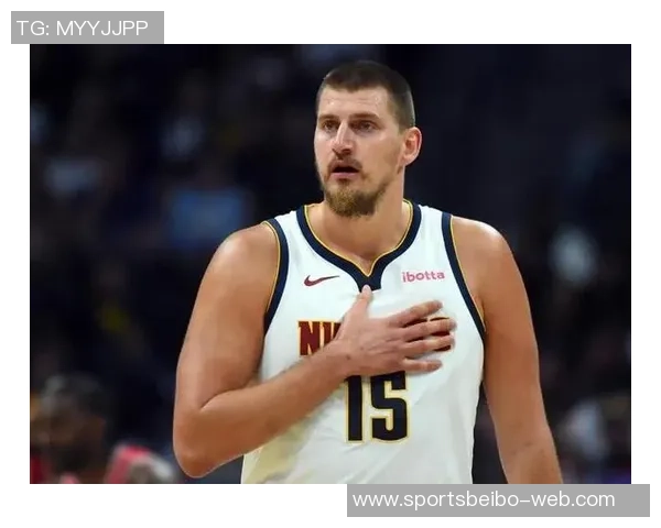 穆雷伤退致掘金缺乏稳定得分点约基奇孤军奋战难以逆转局势